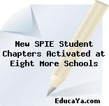 New SPIE Student Chapters Activated at Eight More Schools