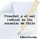 Pinochet y el mal radical en las escuelas de Chile