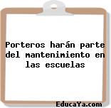 Porteros harán parte del mantenimiento en las escuelas