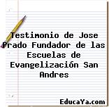 Testimonio de Jose Prado Fundador de las Escuelas de Evangelización San Andres