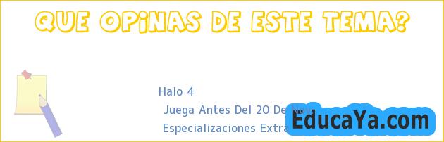 Halo 4 | Juega Antes Del 20 De Nov. | Especializaciones Extra