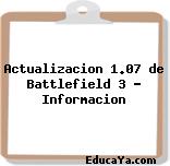 Actualizacion 1.07 de Battlefield 3 – Informacion