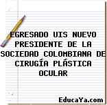 EGRESADO UIS NUEVO PRESIDENTE DE LA SOCIEDAD COLOMBIANA DE CIRUGÍA PLÁSTICA OCULAR