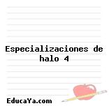 Especializaciones de halo 4