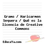 Gramo / Maricarmen Sequera / Qué es la licencia de Creative Commons