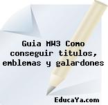 Guia MW3 Como conseguir titulos, emblemas y galardones