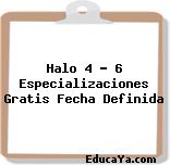 Halo 4 – 6 Especializaciones Gratis Fecha Definida