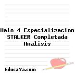 Halo 4 Especializacion STALKER Completada Analisis