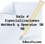 Halo 4 Especializaciones WetWork y Operator SR 50