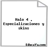 Halo 4 . Especializaciones y skins