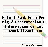 Halo 4 Swat Modo Pro Mlg / Precentacion y Informacion de las especializaciones