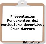 Presentacion Fundamentos del periodismo deportivo. Omar Marrero