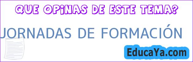 JORNADAS DE FORMACIÓN