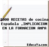 1000 RECETAS de cocina Española .IMPLICACION EN LA FORMACION AMPA