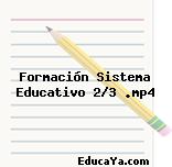 Formación Sistema Educativo 2/3 .mp4