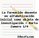 La formación docente en alfabetización inicial como objeto de investigación – Marta Zamero 1/4