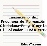 Lanzamieno del Programa de Formación Ciudadana-Fe y Alegría El Salvador-Junio 2012