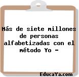 Más de siete millones de personas alfabetizadas con el método Yo …