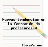 Nuevas tendencias en la formación de profesores-4