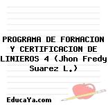 PROGRAMA DE FORMACION Y CERTIFICACION DE LINIEROS 4 (Jhon Fredy Suarez L.)