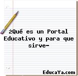 ¿Qué es un Portal Educativo y para que sirve?