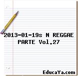 2013-01-19s N REGGAE PARTE Vol.27