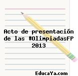 Acto de presentación de las #OlimpiadasFP 2013