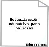 Actualización educativa para policías