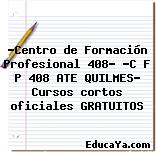 «Centro de Formación Profesional 408» -C F P 408 ATE QUILMES- Cursos cortos oficiales GRATUITOS