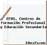 EFAS. Centros de Formación Profesional y Educación Secundaria