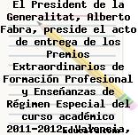 El President de la Generalitat, Alberto Fabra, preside el acto de entrega de los Premios Extraordinarios de Formación Profesional y Enseñanzas de Régimen Especial del curso académico 2011-2012. Valencia, 03/06/2013.