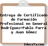 Entrega de Certificado de Formación Profesional en General Rodríguez-Pablo Parra y Juan Gómez