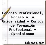 Fomento Profesional. Acceso a la Universidad – Cursos de Formación Profesional – Oposiciones