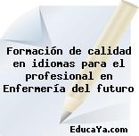 Formación de calidad en idiomas para el profesional en Enfermería del futuro