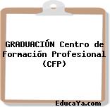 GRADUACIÓN Centro de Formación Profesional (CFP)