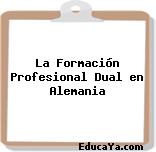 La Formación Profesional Dual en Alemania