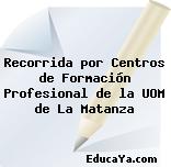 Recorrida por Centros de Formación Profesional de la UOM de La Matanza