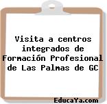 Visita a centros integrados de Formación Profesional de Las Palmas de GC