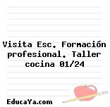 Visita Esc. Formación profesional. Taller cocina 01/24