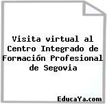 Visita virtual al Centro Integrado de Formación Profesional de Segovia