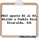 2012 agosto 01 al 03. Misión a Pueblo Rico Risaralda. 331