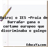 Boiro: o IES «Praia de Barraña» gana o certame europeo que discriminaba o galego