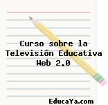 Curso sobre la Televisión Educativa Web 2.0