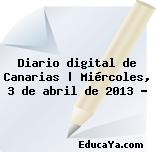 Diario digital de Canarias | Miércoles, 3 de abril de 2013 …