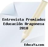 Entrevista Premiados Educación Aragonesa 2010