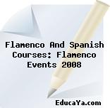 Flamenco And Spanish Courses: Flamenco Events 2008