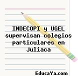 INDECOPI y UGEL supervisan colegios particulares en Juliaca