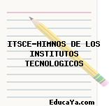 ITSCE-HIMNOS DE LOS INSTITUTOS TECNOLOGICOS