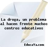 La droga, un problema al hacen frente muchos centros educativos