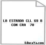 LA ESTRADA CLL 69 B CON CRA  70